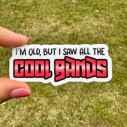 I'm Old But I Saw All the Cool Bands Music Concert - Sticker