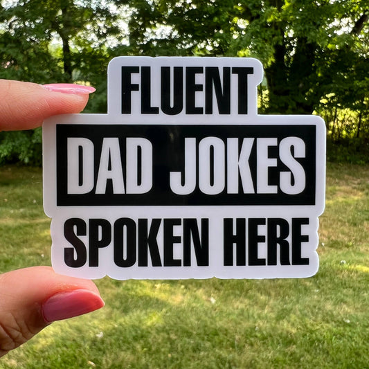 Fluent Dad Jokes Spoken Here - Sticker