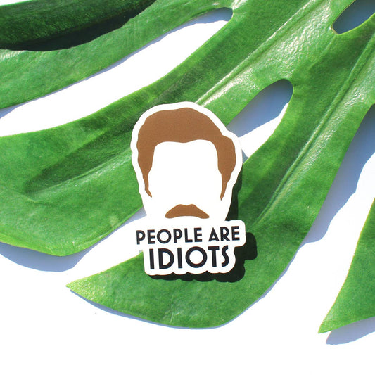 Ron Swanson "People Are Idiots" - Vinyl Sticker